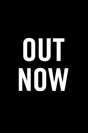 OUT NOW